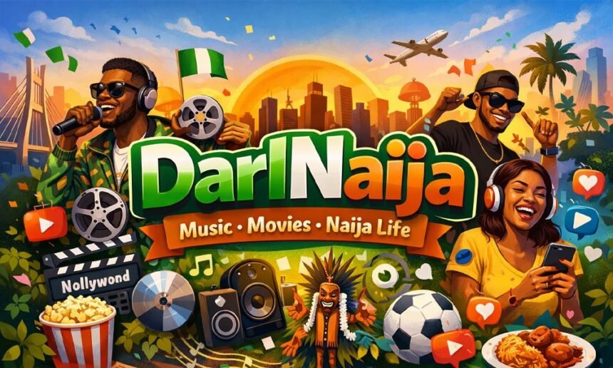 DarlNaija: The Coolest Platform for Music, Movies, and Naija Life