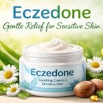 Eczedone: The Soothing Cream People with Sensitive Skin Swear By